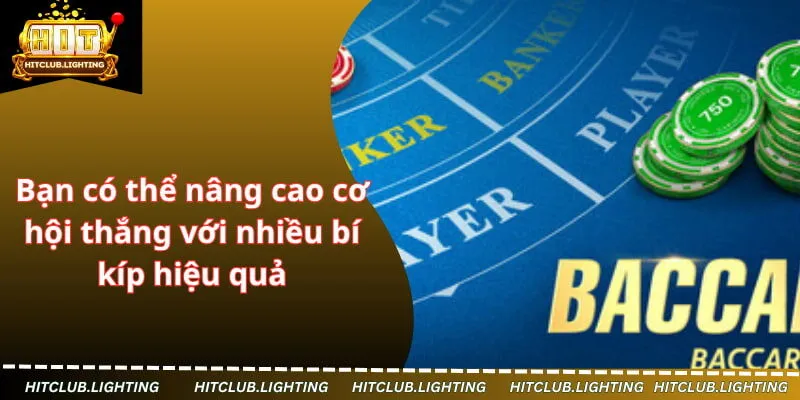 Bạn có thể nâng cao cơ hội thắng với nhiều bí kíp hiệu quả
