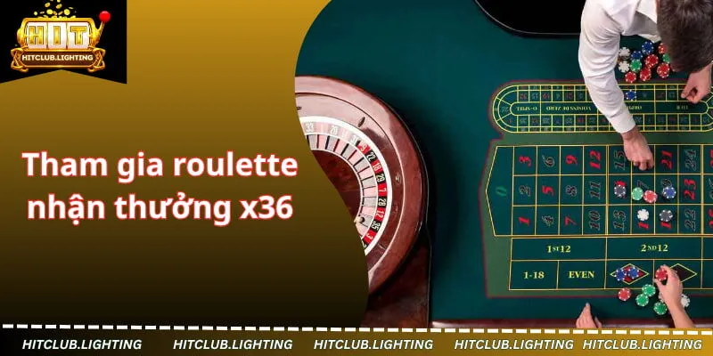 Tham gia roulette nhận thưởng x36