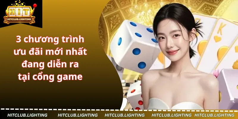 3 chương trình ưu đãi mới nhất đang diễn ra tại cổng game