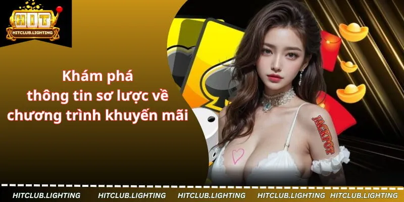 Khám phá thông tin sơ lược về chương trình khuyến mãi