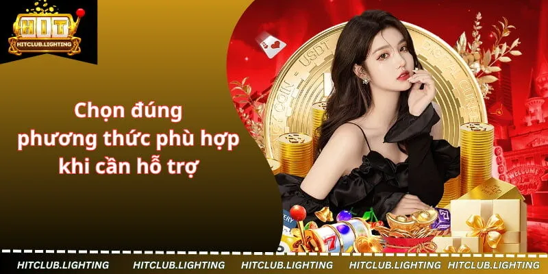 Chọn đúng phương thức phù hợp khi cần hỗ trợ
