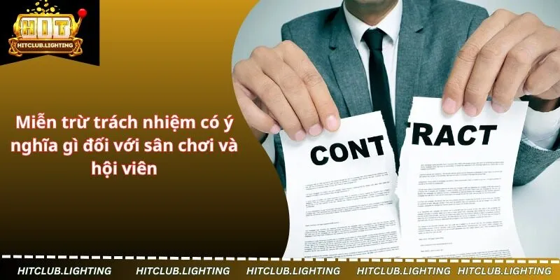 Miễn trừ trách nhiệm có ý nghĩa gì đối với sân chơi và hội viên