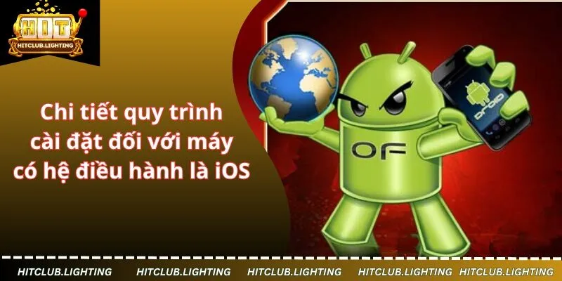Chi tiết quy trình cài đặt đối với máy có hệ điều hành là iOS